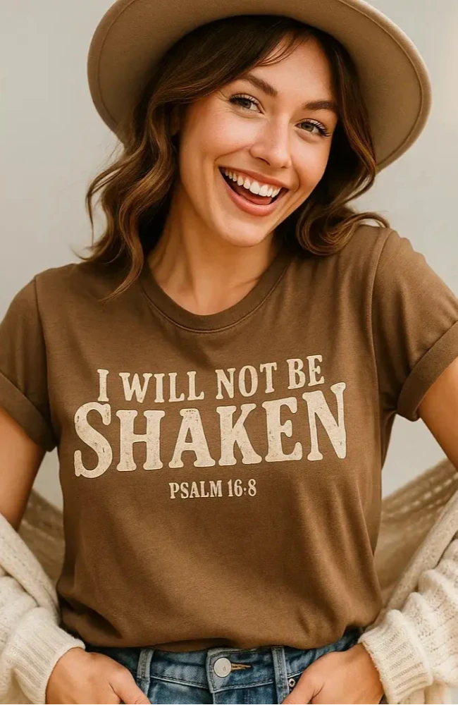 I Will Not Be Shaken T-Shirt