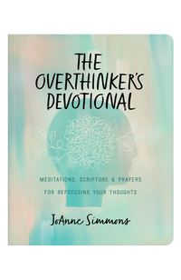 The Overthinker's Devotional