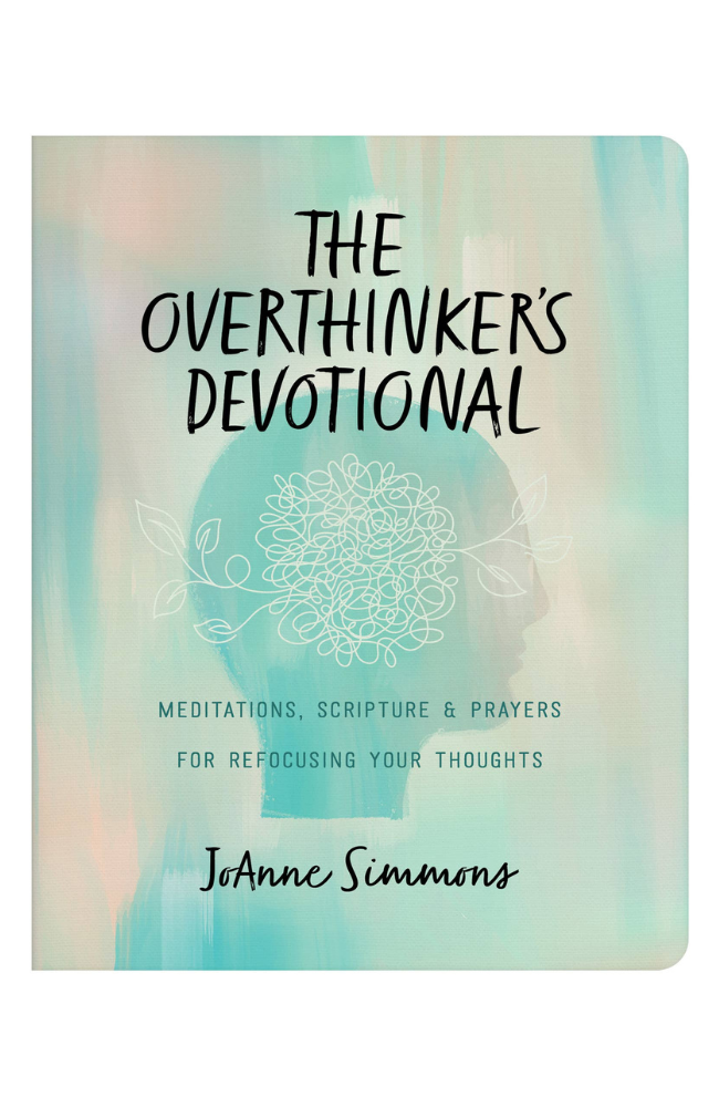 The Overthinker's Devotional