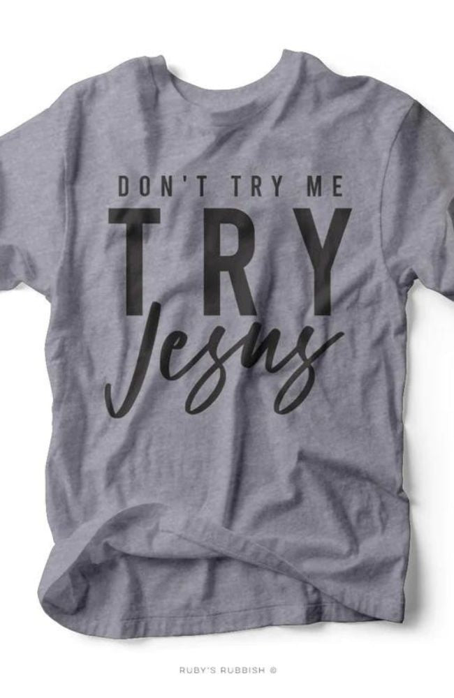 Don't Try Me Tee