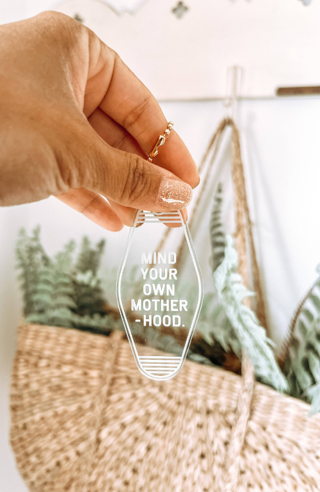 Mind Your Own Motherhood Keychain