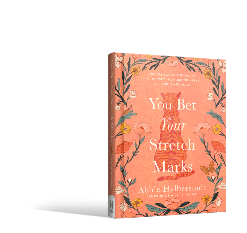 You Bet Your Stretch Marks