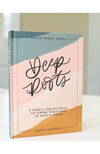 Deep Roots: A Family Devotional