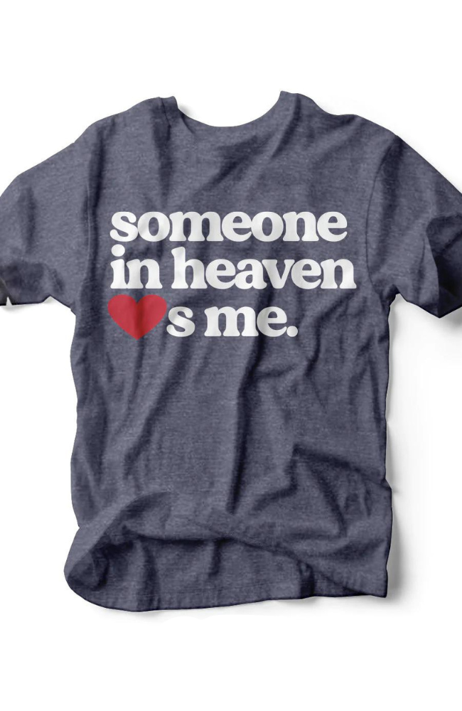 Someone In Heaven T-Shirt
