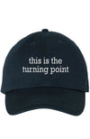 This Is The Turning Point Hat