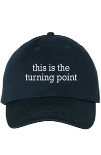 This Is The Turning Point Hat