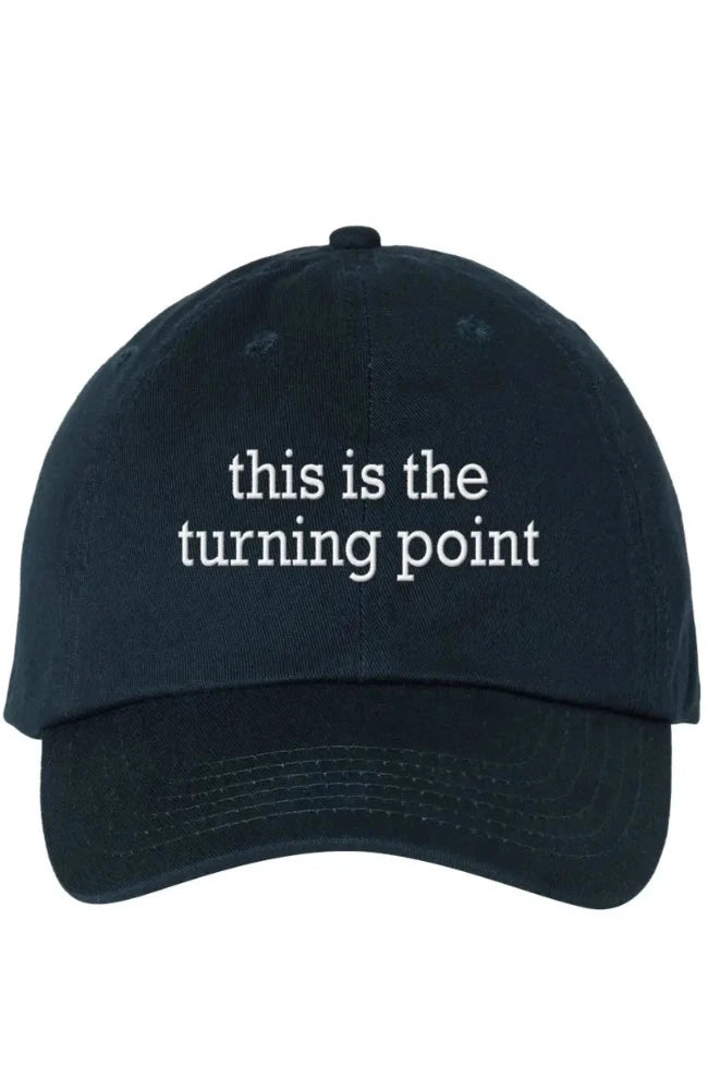 This Is The Turning Point Hat