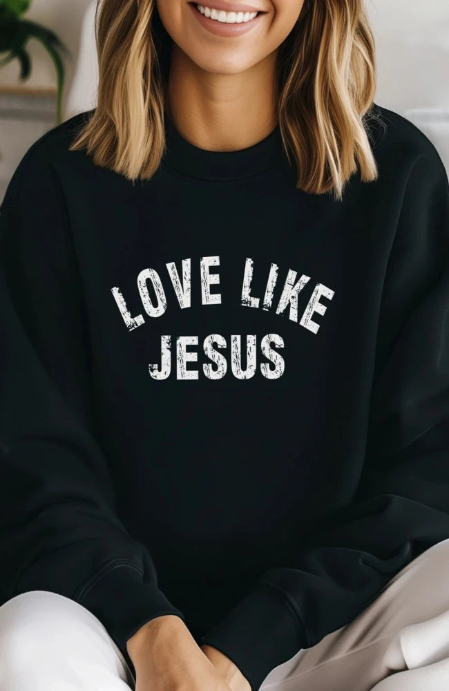 Love Like Jesus Sweatshirt