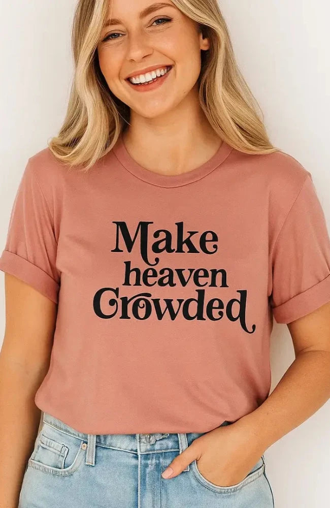 Make Heaven Crowded T-Shirt