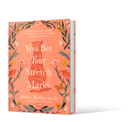 You Bet Your Stretch Marks