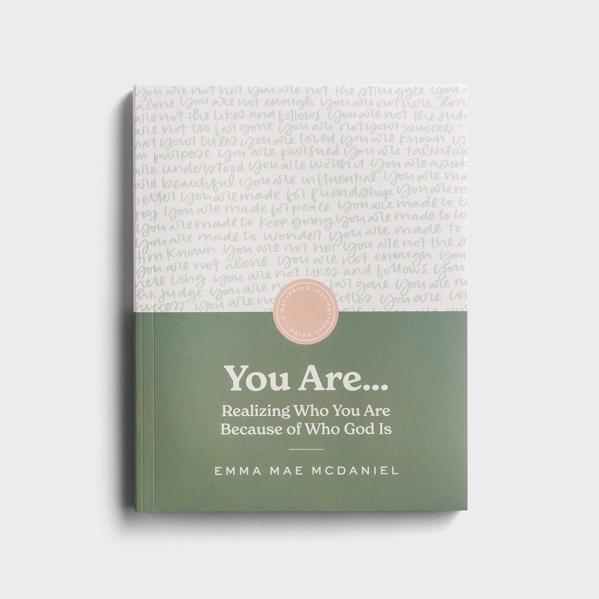 You Are: Realizing Who You Are Because of Who God Is - Inspirational Guide