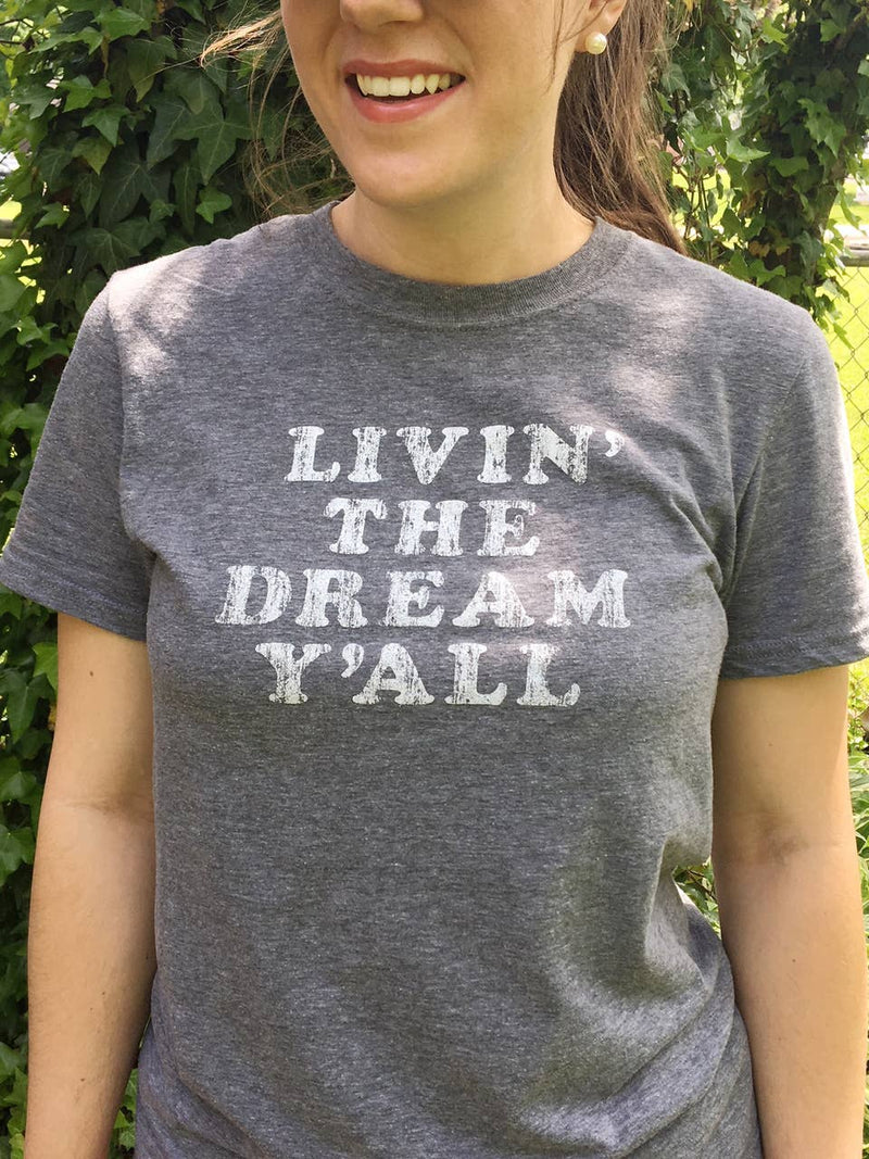 Livin' the Dream Y'all Shirt