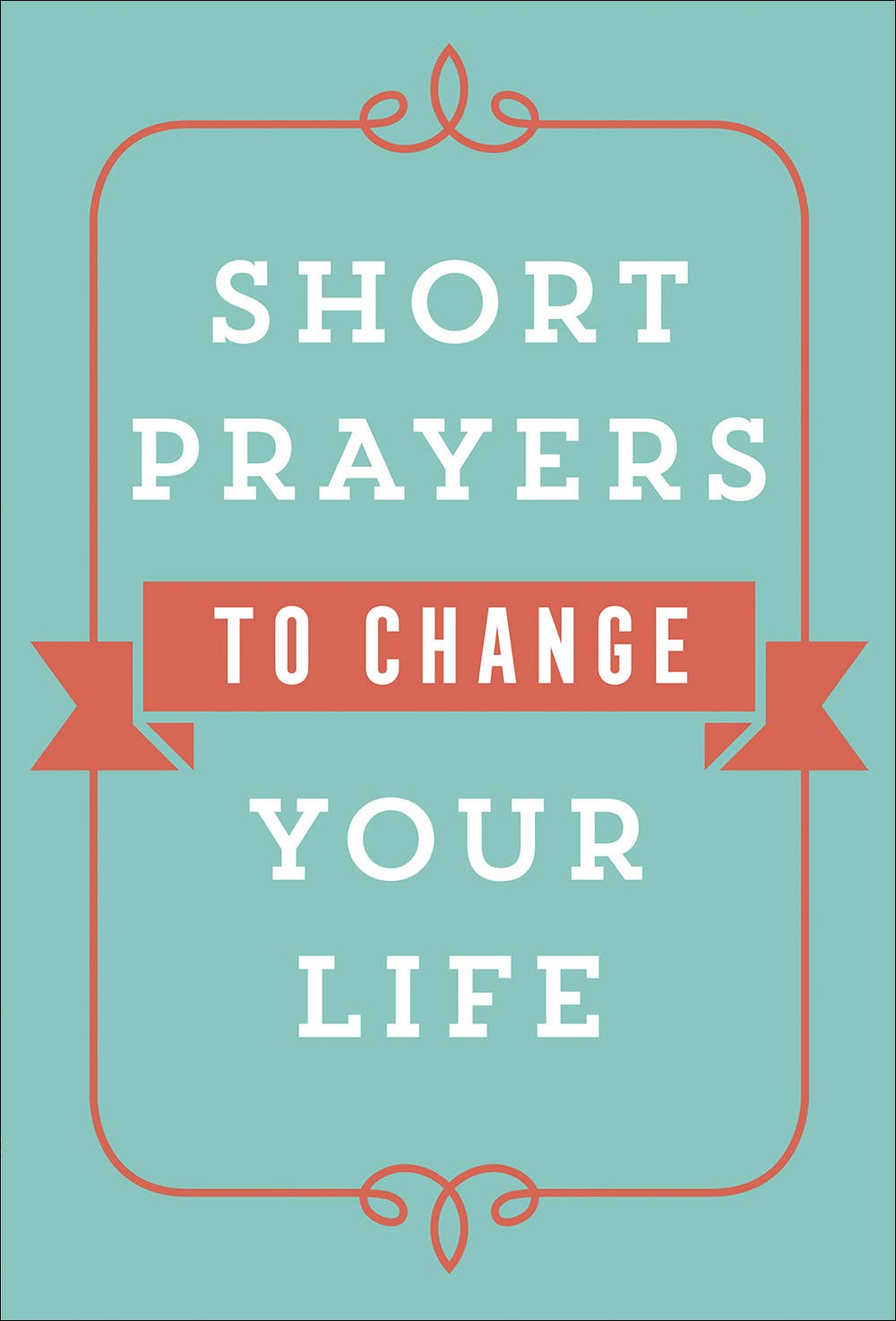 Short Prayers to Change Your Life Book - Prayer