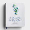 A Moment To Breathe