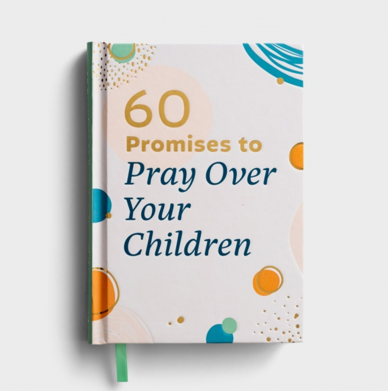 60 Promises to Pray Over Your Children - Hardcover Book
