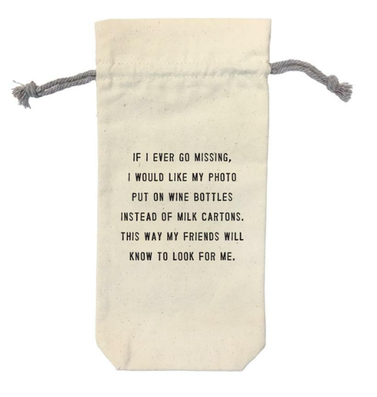 If I Ever Go Missing Wine Bag