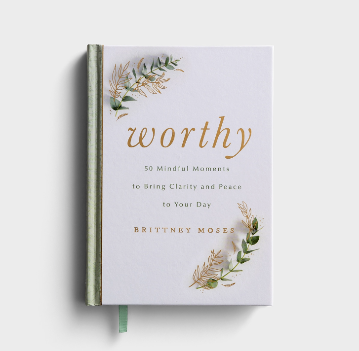 Worthy: 50 Mindful Moments to Bring Clarity and Peace to Your Day