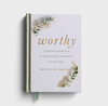 Worthy: 50 Mindful Moments to Bring Clarity and Peace to Your Day