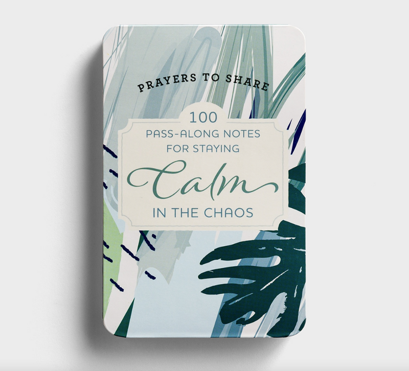 Prayers to Share: 100 Pass-Along Notes for Staying Calm in the Chaos