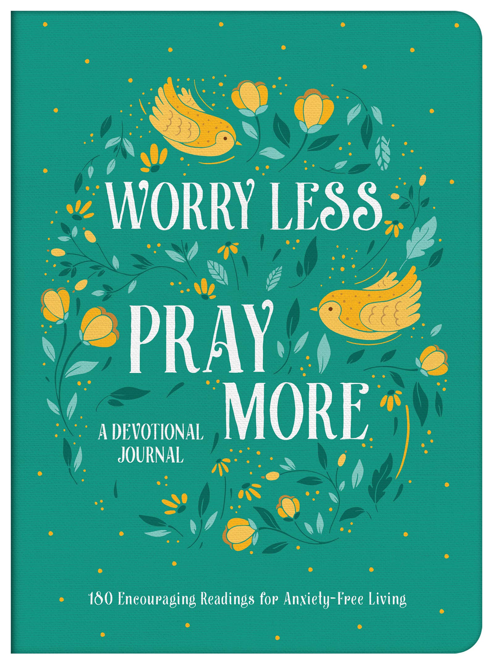 Worry Less, Pray More Devotional Journal