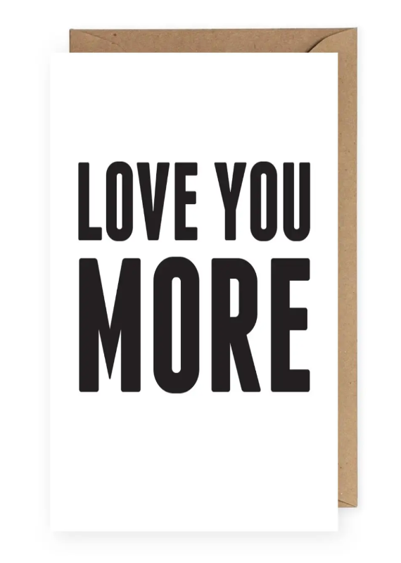 Love You More Card